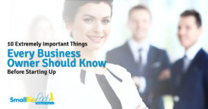 10 Extremely Important Things Every Business Owner Should Know Before Starting Up OG