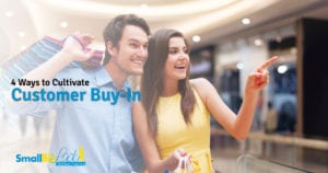 4 Ways to Cultivate Customer Buy-In OG