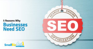 5 Reasons Why Businesses Need SEO Featured image