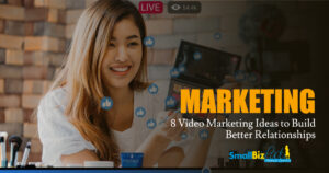8 Video Marketing Ideas to Build Better Relationships Open Graph