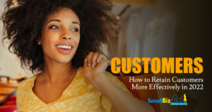 How to Retain Customers More Effectively in 2022 Featured Image