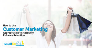 How to Use Customer Marketing Appropriately to Massively Enhance Retention og