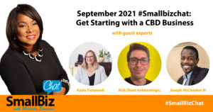 September 2021 #Smallbizchat_ Get Starting with a CBD Business OG