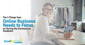 The 5 Things Your Online Business Needs to Focus on During the Coronavirus Pandemic Open Graph